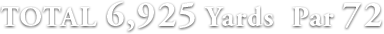 トータル6,925 ヤード パー72