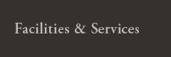 Facilities & Services