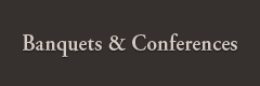 Banquets & Conferences