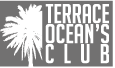 TERRACE OCEAN'S CLUB